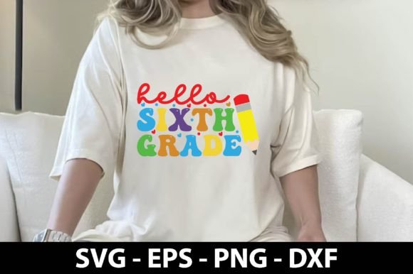 Hello Sixth Grade, Back to School SVG